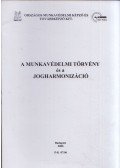 Váró György - A munkavédelmi törvény és a jogharmonizáció