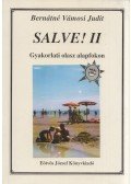 Bernátné Vámosi Judit - Salve! II - Gyakorlati olasz alapfokon