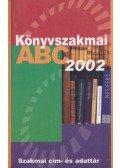 Kemény András,Balogh Mózes,Schenk János - Könyvszakmai ABC 2002