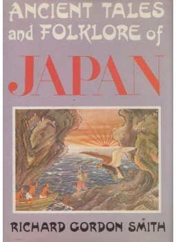 Richard Gordon Smith - Ancient Tales and Folklore of Japan Richard Gordon Smith - Ancient Tales and Folklore of Japan, London 1986 antikvár könyv