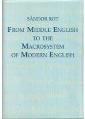 Rot Sándor - From Middle English to the Macrosystem of Modern English