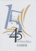 Cséfalvay Attila,Laczó Balázs,Somodi Géza,Sudár Ágnes - 15 év - 45 Prima díjas EMBER
