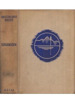 Kosztolányi Dezső - Tengerszem Kosztolányi Dezső - Tengerszem, Budapest 1936 antikvár könyv