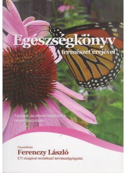 Ferenczy László - Egészségkönyv Ferenczy László - Egészségkönyv, Budapest 2012 antikvár könyv