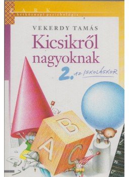 Vekerdy Tamás - Kicsikről nagyoknak Vekerdy Tamás - Kicsikről nagyoknak, Budapest 2008 antikvár könyv