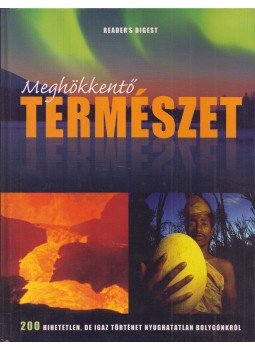 Avar Katalin (szerk.), Dibás Gabriella (szerk.) - Meghökkentő természet Avar Katalin (szerk.), Dibás Gabriella (szerk.) - Meghökkentő természet, Budapest 2017 antikvár könyv