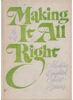 Stan Barstow, Joyce Cary, Agatha Christie, Lawrence Durrell - Making It All Right Stan Barstow, Joyce Cary, Agatha Christie, Lawrence Durrell - Making It All Right, Moscow 1978 antikvár könyv