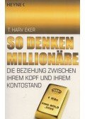 T. Harv Eker - So denken Millionäre