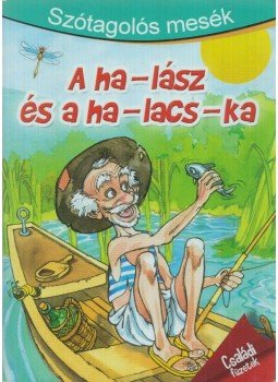 Szabó Zsolt - A ha-lász és a ha-lacs-ka, Kisújszállás 2014 antikvár könyv