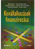 Béza Dániel,Csákné Filep Judit,Csapó Krisztián,Csubák Tibor Krisztián,Farkas Szilveszter,Szerb László - Kisvállalkozások finanszírozása