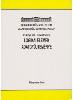 Dr. Szittya Ottó, Hunwald György - Logikai elemek adatgyűjteménye Dr. Szittya Ottó, Hunwald György - Logikai elemek adatgyűjteménye, Budapest 1996 antikvár könyv