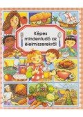 BEAUMONT, ÉMILIE,Simon, Philippe,Bouet, Marie-Laure - Képes mindentudó az élelmiszerekről