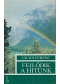 Jálics Ferenc - Fejlődik a hitünk