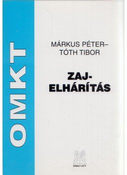 Márkus Péter, Tóth Tibor - Zajelhárítás Márkus Péter, Tóth Tibor - Zajelhárítás, Budapest 2007 antikvár könyv