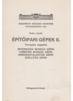 Soós László - Építőipari gépek II. - Tervezési segédlet Soós László - Építőipari gépek II. - Tervezési segédlet, Budapest 1994 antikvár könyv