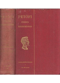 Petőfi Sándor - Petőfi Sándor összes költeményei Petőfi Sándor - Petőfi Sándor összes költeményei, Budapest 1909 antikvár könyv