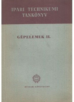 Selmeczi Ferenc - Gépelemek II. rész, Budapest 1966 antikvár könyv