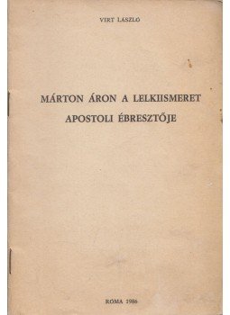 Virt László - Márton Áron, a lelkiismeret apostoli ébresztője Virt László - Márton Áron, a lelkiismeret apostoli ébresztője, Róma 1986 antikvár könyv