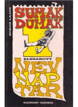 Boros Lajos - Sumák dumák Boros Lajos - Sumák dumák, Budapest 1992 antikvár könyv