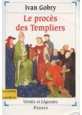 Ivan Gobry - Le procès des Templiers