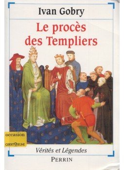 Ivan Gobry - Le procès des Templiers Ivan Gobry - Le procès des Templiers, Paris 1995 antikvár könyv
