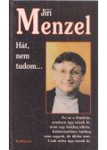 Menzel, Jiri - Hát, nem tudom...