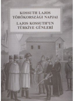 Kiss Borbála - Kossuth Lajos törökországi napjai Kiss Borbála - Kossuth Lajos törökországi napjai, Budapest 2002 antikvár könyv
