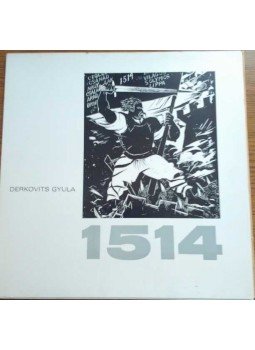 Derkovits Gyula - 1514 (reprint) Derkovits Gyula - 1514 (reprint), 1972 antikvár könyv