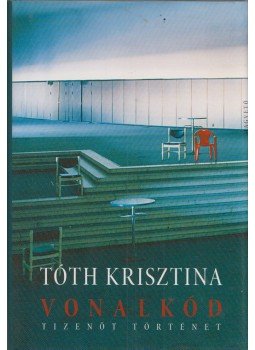 Tóth Krisztina - Vonalkód Tóth Krisztina - Vonalkód, Budapest 2008 antikvár könyv