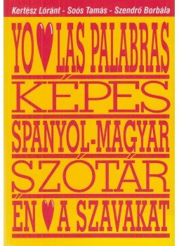 Kertész Lóránt, Soós Tamás, Szendrő Borbála - Spanyol-magyar képes tanuló-szótár, Budapest 2006 antikvár könyv