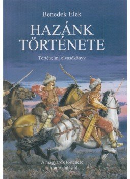 Benedek Elek - Hazánk története Benedek Elek - Hazánk története, Kisújszállás 0 antikvár könyv