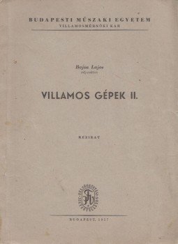 Bajza Lajos - Villamos gépek II., Budapest 1957 antikvár könyv