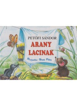 Petőfi Sándor - Arany Lacinak Petőfi Sándor - Arany Lacinak, Pécs 0 antikvár könyv
