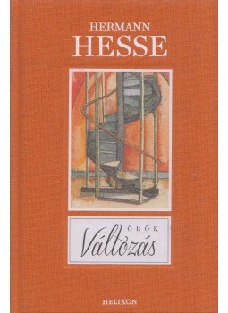 Hermann Hesse - Örök változás Hermann Hesse - Örök változás, Budapest 2015 antikvár könyv