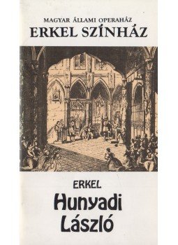 Németh Amadé - Erkel: Hunyadi László Németh Amadé - Erkel: Hunyadi László, Budapest 1989 antikvár könyv
