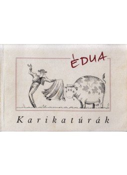 Szűcs Édua - Karikatúrák (dedikált) Szűcs Édua - Karikatúrák (dedikált), 1997 antikvár könyv
