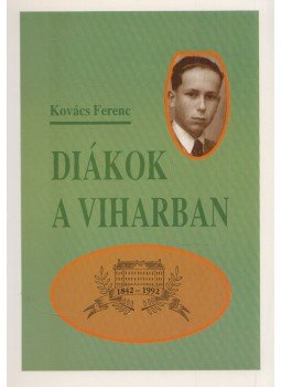 Kovács Ferenc - Diákok a viharban Kovács Ferenc - Diákok a viharban, Pozsony 1992 antikvár könyv