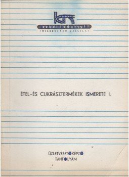 Dr. Ketter László, Vereczkey Endréné - Étel és cukrásztermékek ismerete I., Budapest 0 antikvár könyv