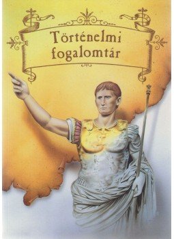 Sebestyén Mária - Történelmi fogalomtár Sebestyén Mária - Történelmi fogalomtár, Nyíregyháza 2000 antikvár könyv
