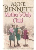 Anne Bennett - Mother's Only Child