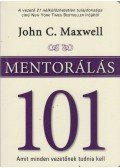 John C. Maxwell  - Mentorálás 101