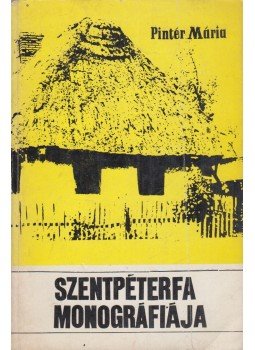 Pintér Mária - Szentpéterfa monográfiája (dedikált), Szombathely 1969 antikvár könyv