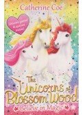 Catherine Coe - The Unicorns of Blossom Wood: Believe in Magic