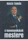 Kasza Tamás - A kommunikáció mestere