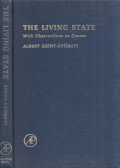 Szent-Györgyi Albert - The Living State: With Observations on Cancer