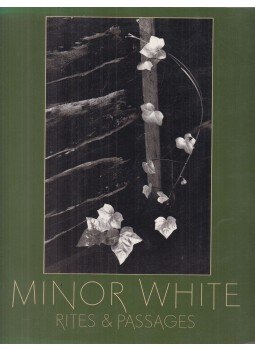 Minor White, James Baker Hall - Rites & Passages Minor White, James Baker Hall - Rites & Passages, 1980 antikvár könyv
