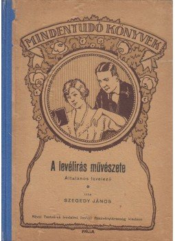 Szegedy János - A levélírás művészete, Budapest 0 antikvár könyv