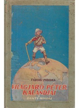 Tábori Piroska - Világjáró Péter kalandjai Tábori Piroska - Világjáró Péter kalandjai, Budapest 0 antikvár könyv