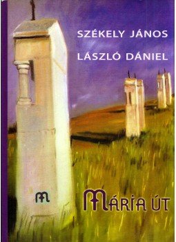 Székely János, László Dániel - Mária út Székely János, László Dániel - Mária út, Budapest 2013 antikvár könyv