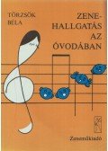 Törzsök Béla - Zenehallgatás az óvodában